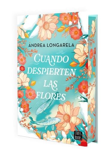 Cuando despierten las flores: Edición con cantos tintados - Andrea Longarela · 2025