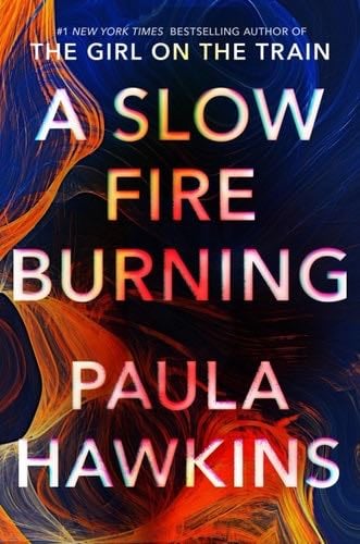 A Slow Fire Burning - Paula Hawkins