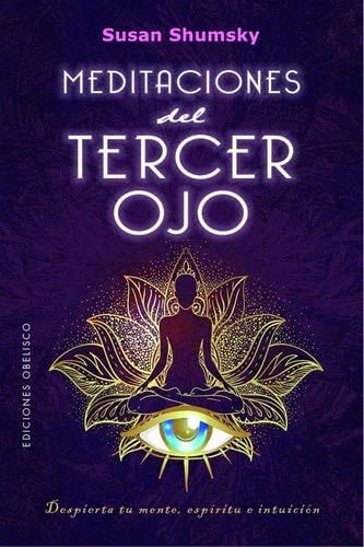 Meditaciones del tercer ojo - Susan Shumsky · 2022