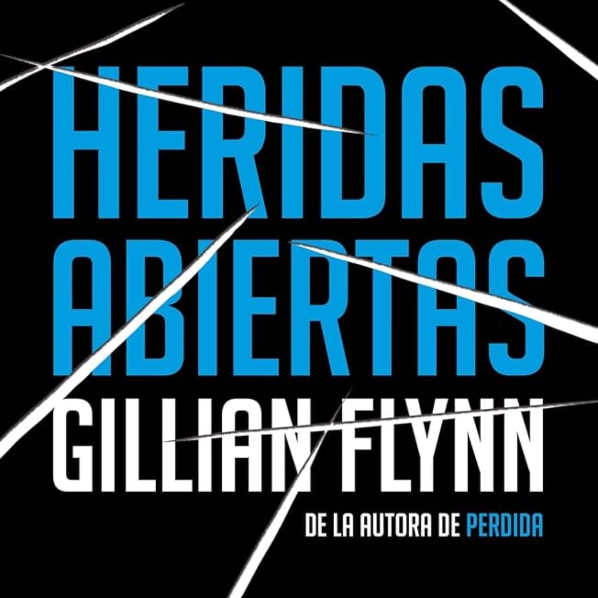 Heridas abiertas - Gillian Flynn •