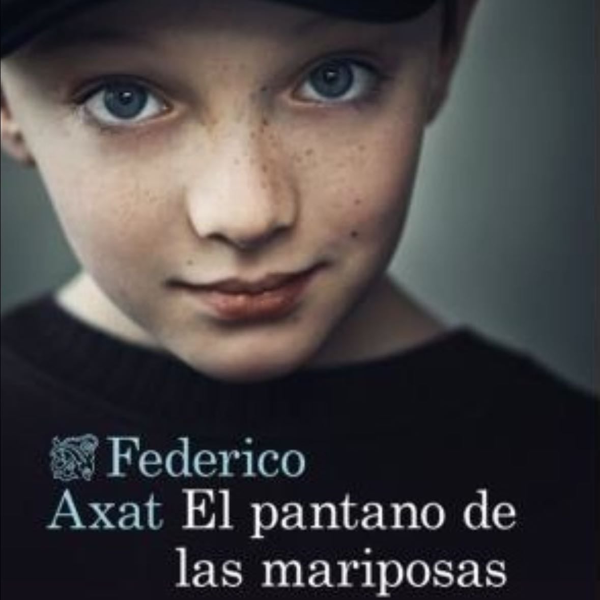 El pantano de las mariposas - Federico Axat •