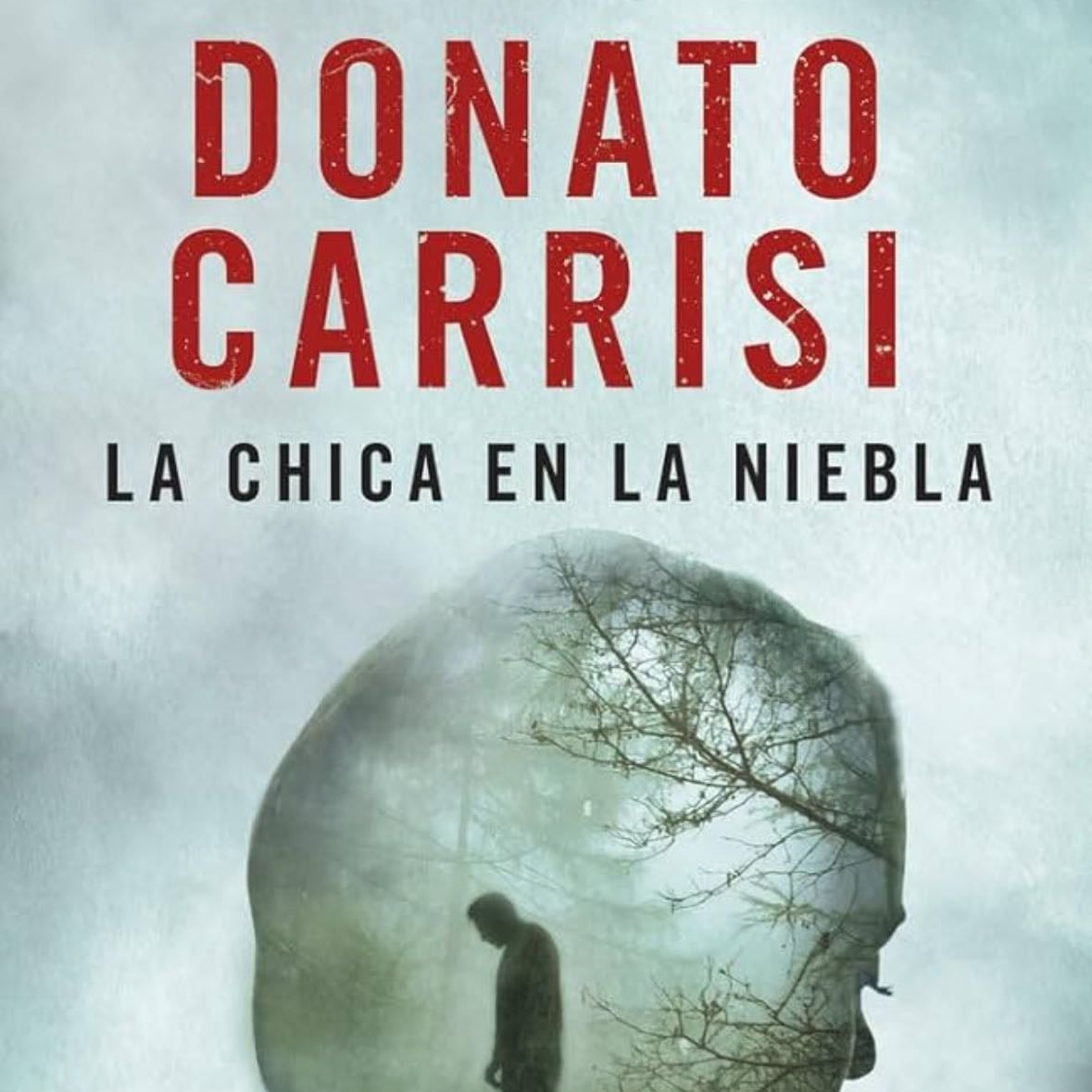 La chica en la niebla - Donato Carrisi •