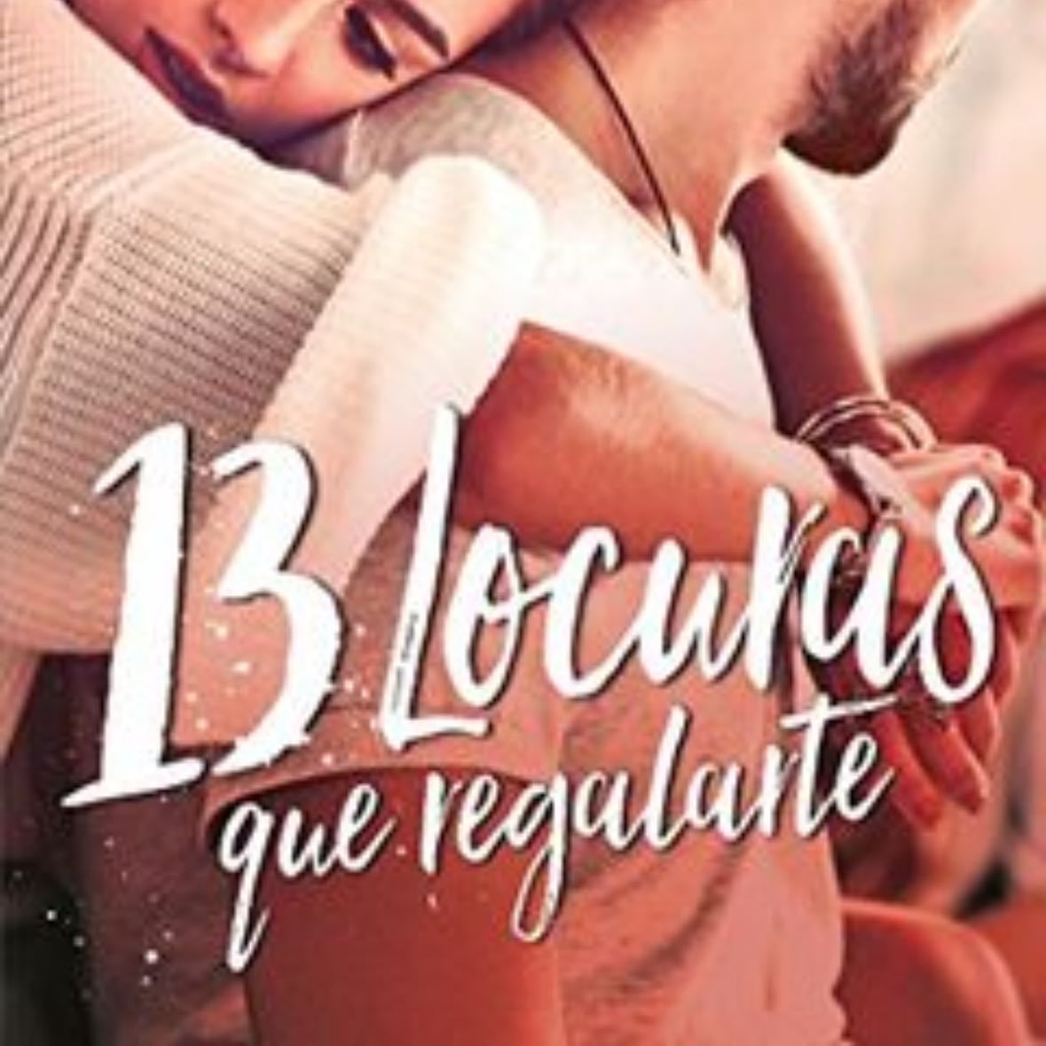 13 locuras que regalarte - Alice Kellen • (3)