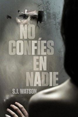 No confies en nadie - S.J. Watson •
