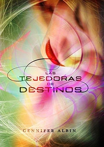 Las tejedoras de destinos - Gennifer Albin • (1)