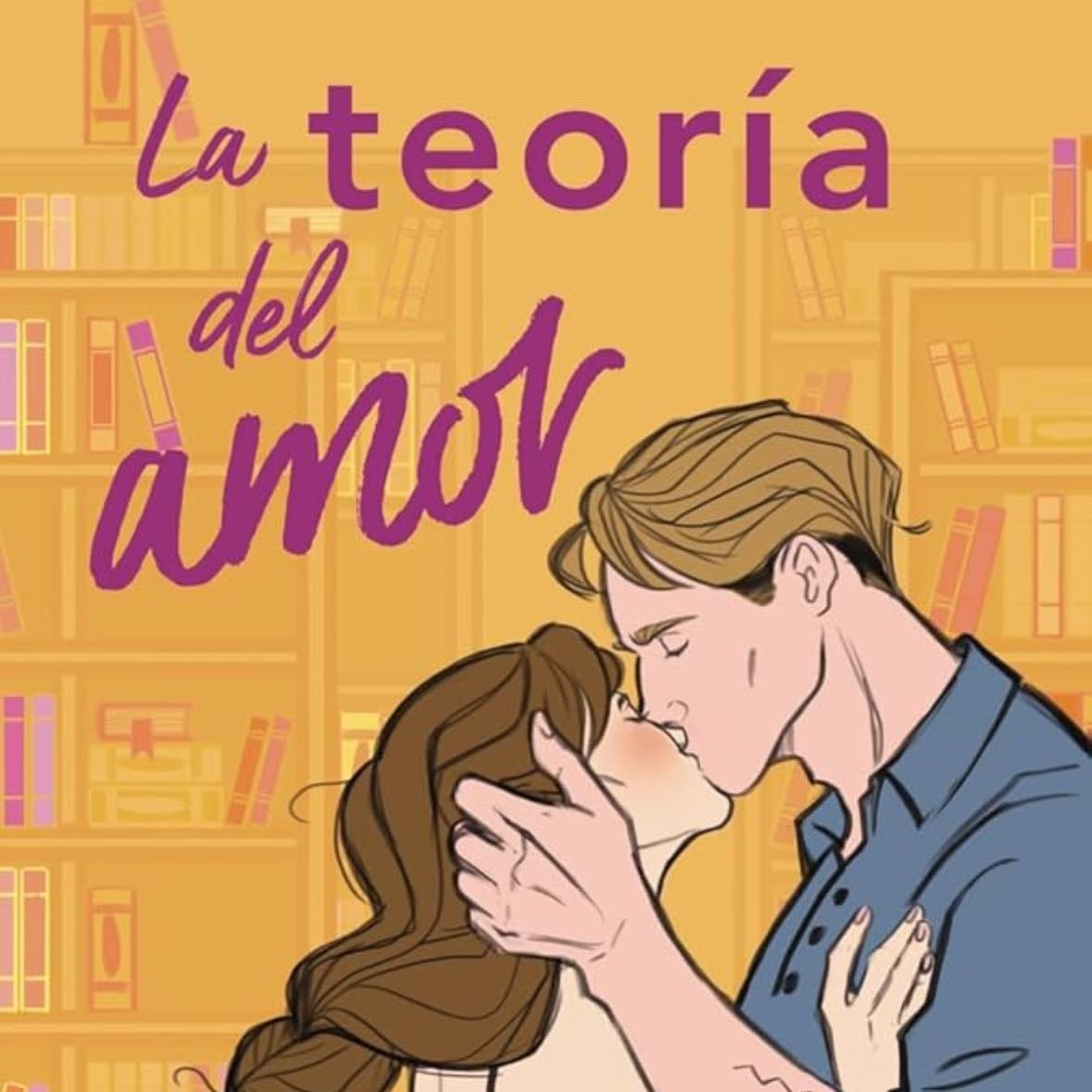 La teoría del amor - Ali Hazelwood · 2023
