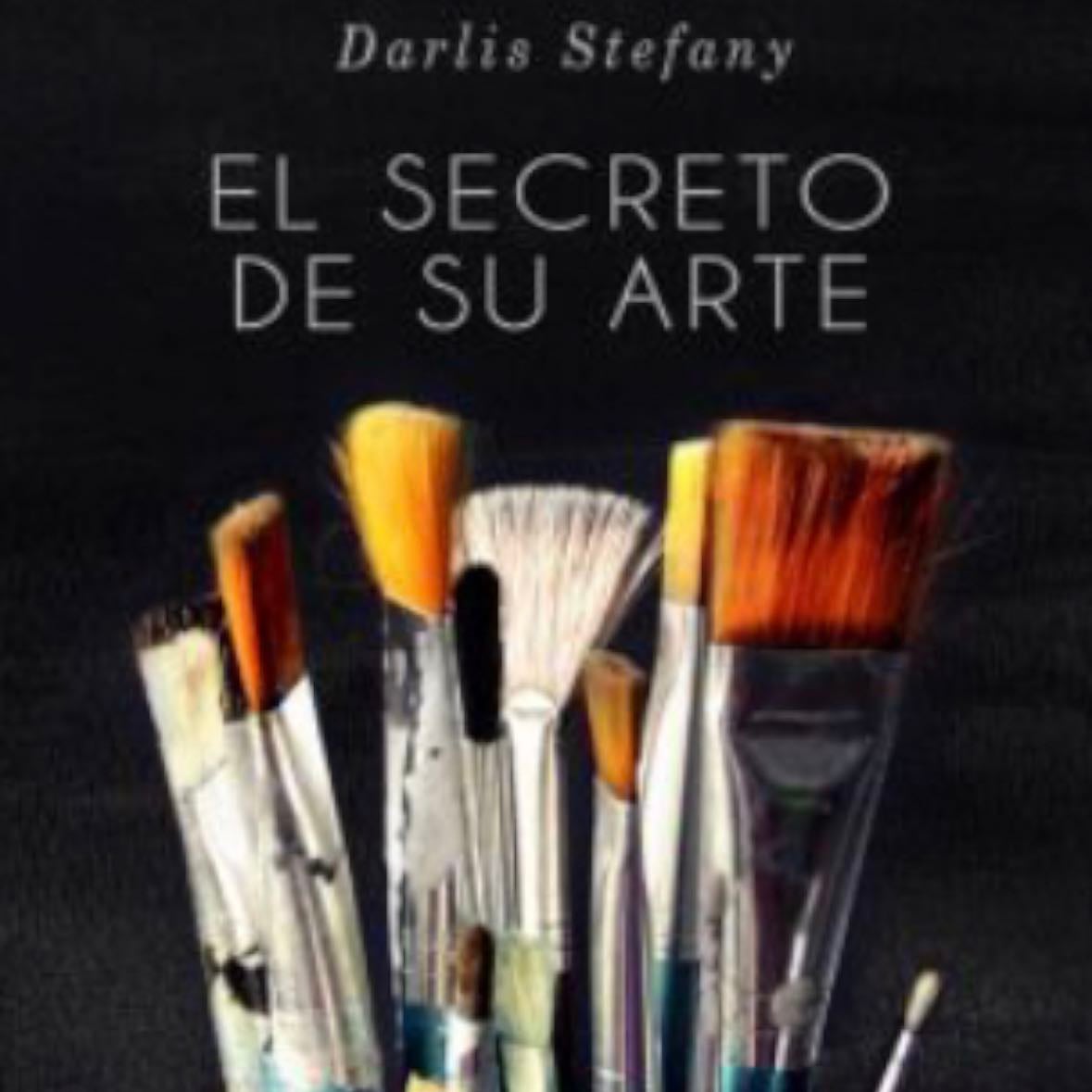 El secreto de su arte - Darlis Stefany