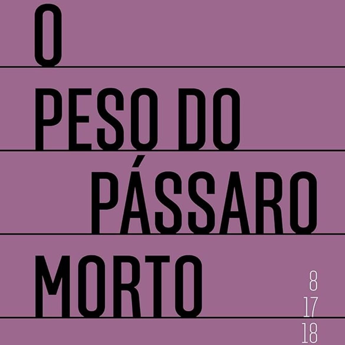 O Peso Do Pássaro Morto - Aline Bei · 2018