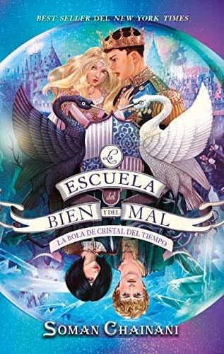 La escuela del Bien y del Mal Vol. 5: La bola de cristal del tiempo - SOMAN CHAINANI · 2022