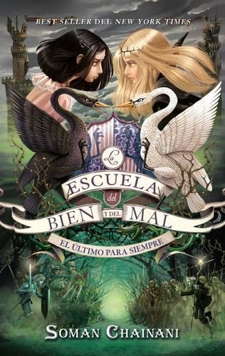 La escuela del Bien y del Mal Vol. 3: El último para siempre (La escuela del bien y del mal / The School for Good and Evil, 3) (Spanish Edition) - SOMAN CHAINANI · 2022