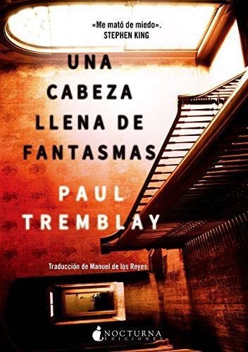 Una cabeza llena de fantasmas - Paul Tremblay · 2017