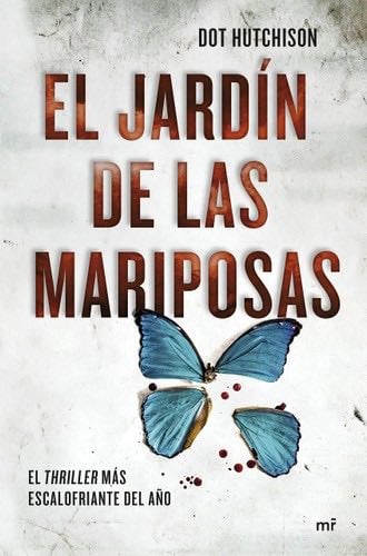 El jardín de las mariposas - Dot Hutchison · 2019