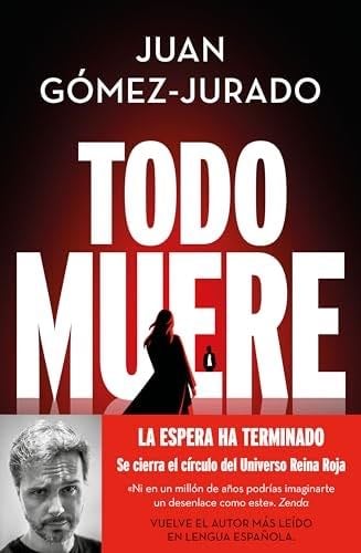 Todo muere / Everything Dies (Spanish Edition) - Juan Gómez Jurado · 2025
