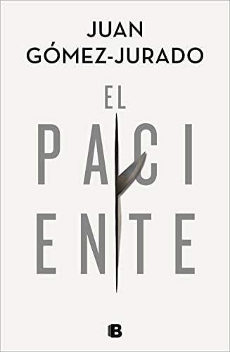 El paciente (Spanish Edition) - Juan Gómez-Jurado · 2020