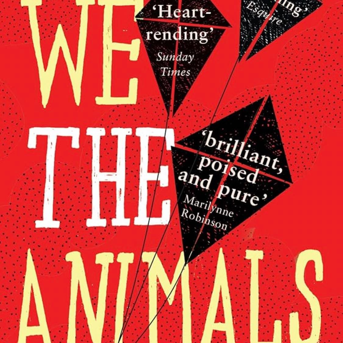 We the Animals - Justin Torres · 2011