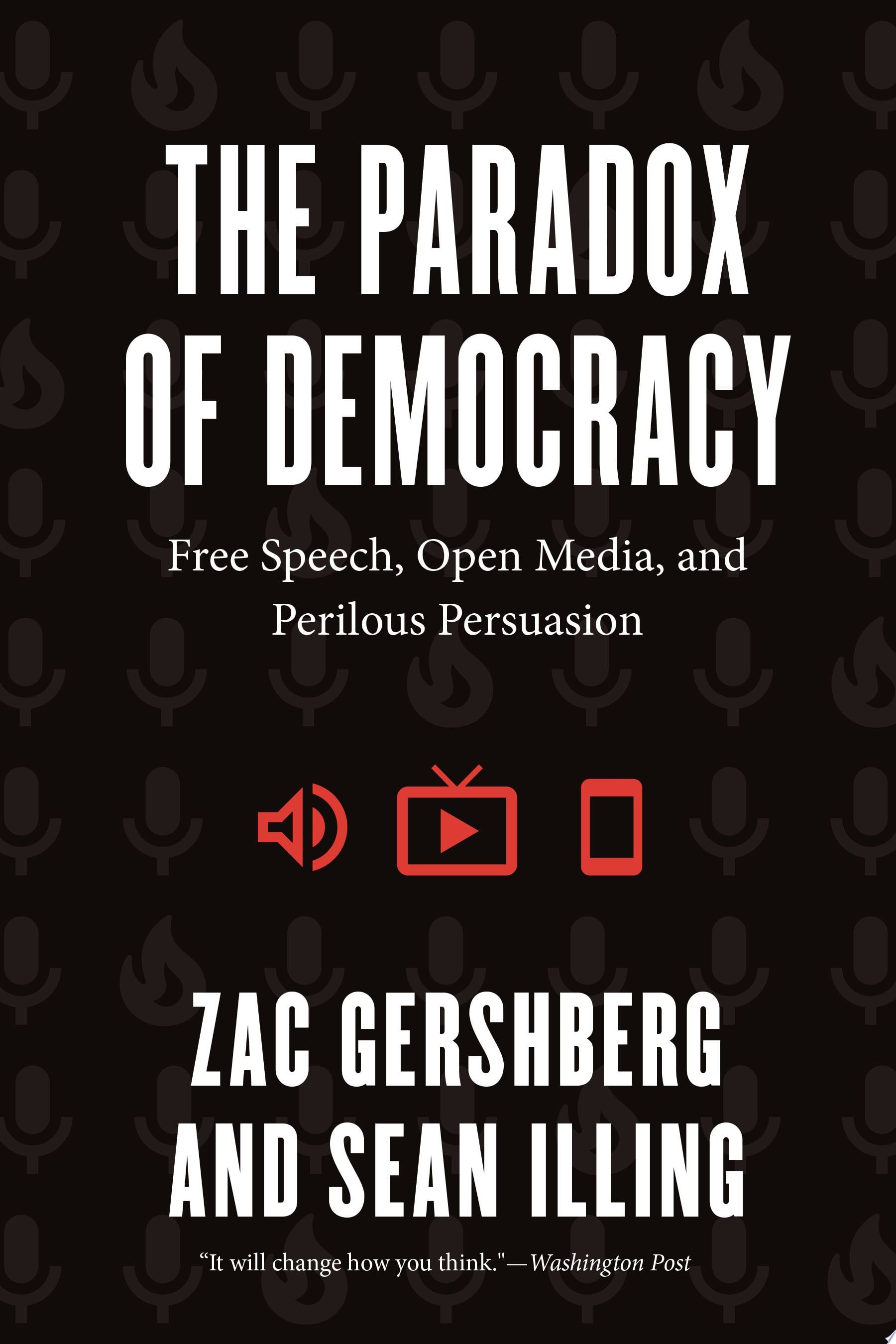The Paradox of Democracy - Zac Gershberg, Sean Illing · 2022