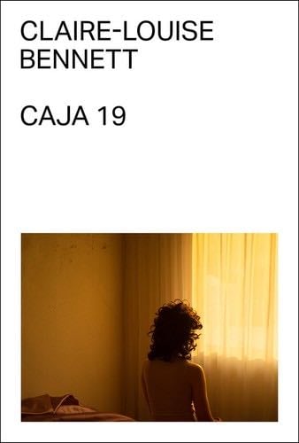 Caja 19 - Claire-Louise Bennett · 2024