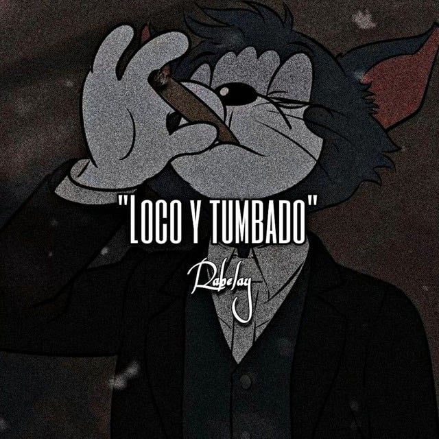Loco y Tumbado - Song · Rabelay