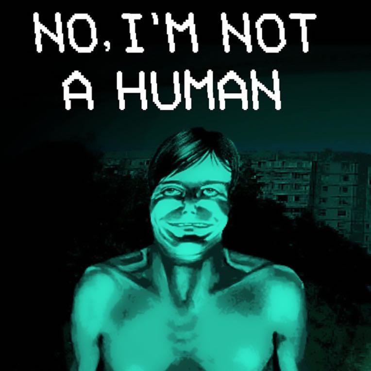 No, I'm Not A Human - PC (Microsoft Windows) · PlayStation 5 · Xbox Series X|S