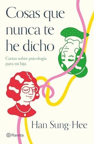 Cosas que nunca te he dicho - han sung-hee · 2024