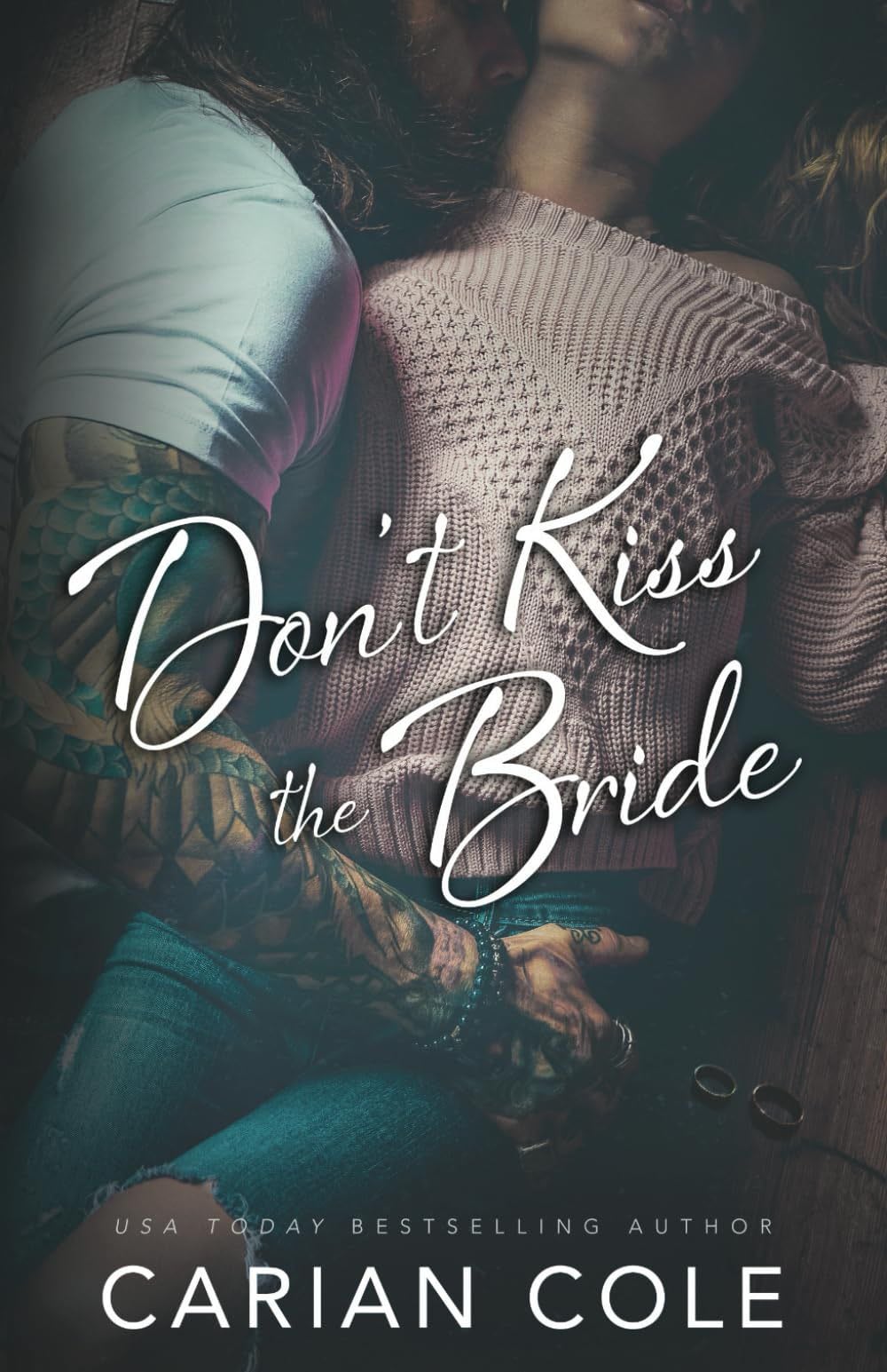 Don''t Kiss the Bride: An Age Gap, Marriage of Convenience Romance - Carian Cole · 2021