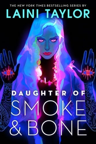 Daughter of Smoke & Bone - Laini Taylor · 2011
