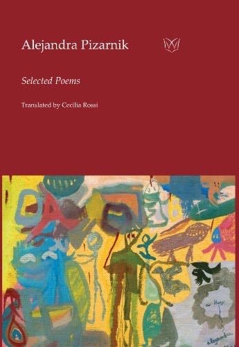 Selected Poems - Alejandra Pizarnik, Cecilia Rossi · 2010