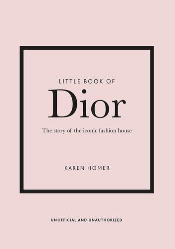 Little Book of Dior (Little Books of Fashion, 5) - Karen Homer · 2020