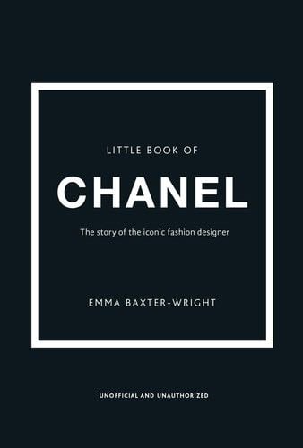 The Little Book of Chanel (Little Books of Fashion, 3) - Emma Baxter-Wright · 2013