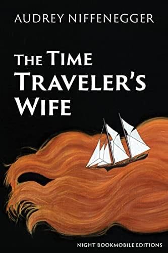 The Time Traveler's Wife - Audrey Niffenegger · 2021