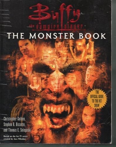 Buffy the Vampire Slayer: The Monster Book - Christopher Golden, Stephen R. Bissette, Thomas E. Sniegoski · 2000