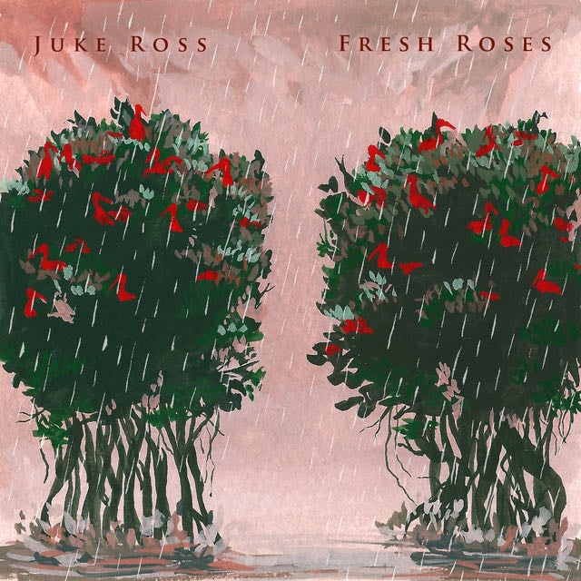 Fresh Roses - Song · Juke Ross