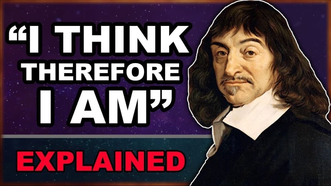 “I Think Therefore I Am” Explained - Alex O’Connor | Youtube