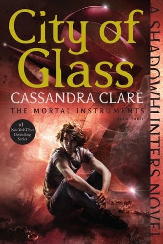 City of Glass (The Mortal Instruments Book 3) - Cassandra Clare · 2009
