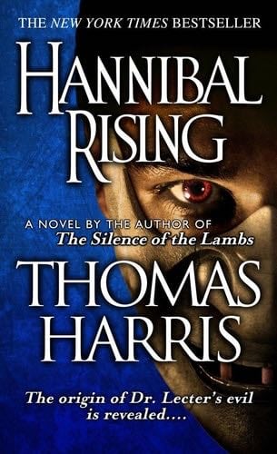 Hannibal Rising (Hannibal Lecter Series) - Thomas Harris · 2007