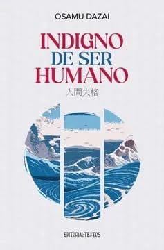 Indigno de ser humano - Osamu Dazai · 2023