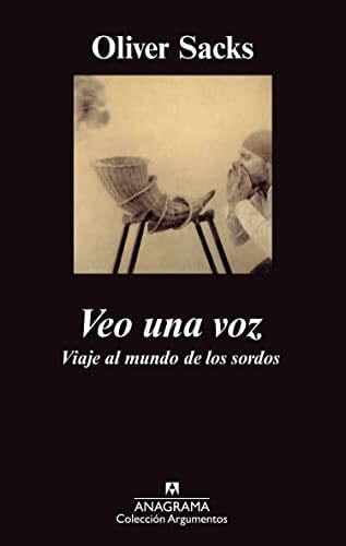 Veo una voz: Viaje al mundo de los sordos - Oliver Sacks · 2006