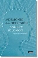 EL DEMONIO DE LA DEPRESION - Andrew Solomon · 2013