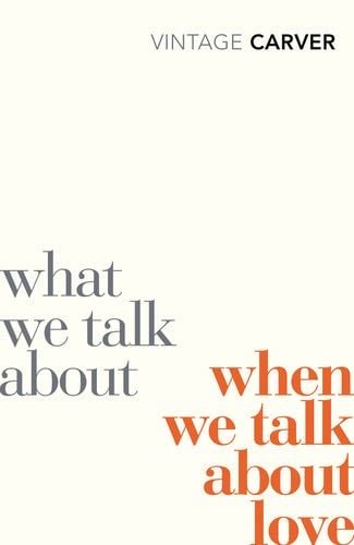 What We Talk about When We Talk about Love - Raymond Carver · 2009