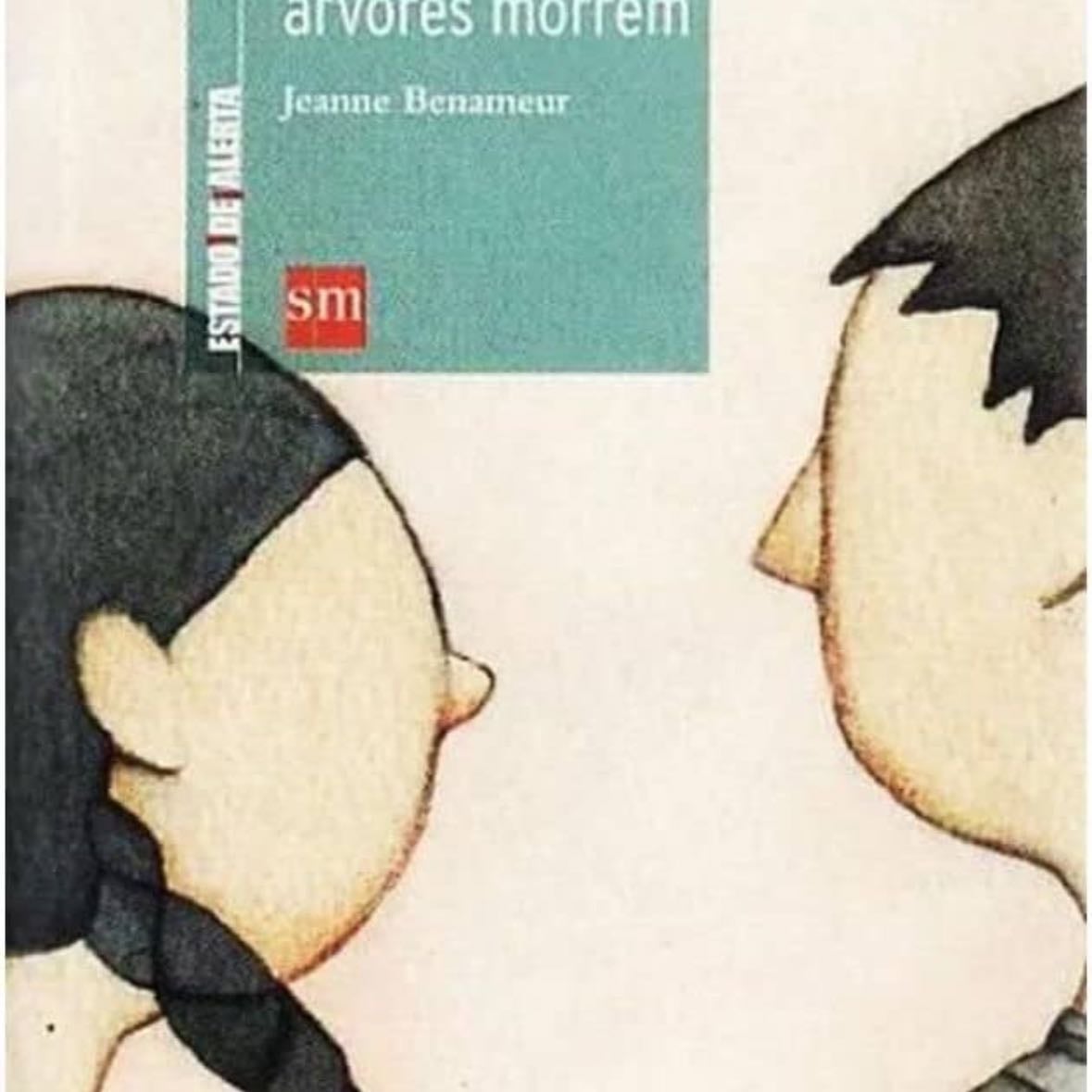 SE ATE AS ARVORES MORREM - Jeanne Benameur · 2006