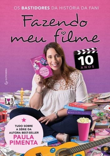 Fazendo Meu Filme 10 Anos. Os Bastidores da Historia de Fani (Em Portugues do Brasil) - Paula Pimenta · 2018