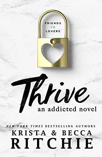 Thrive: An Addicted Novel - Krista Ritchie, Becca Ritchie · 2014