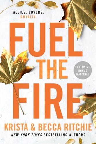 Fuel the Fire - Krista Ritchie, Becca Ritchie · 2023