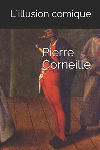 L’Illusion comique (French Edition) - Pierre Corneille · 2019