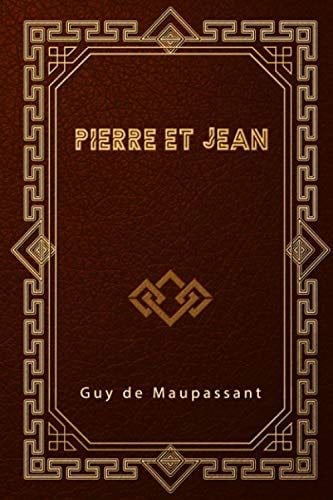 Pierre et Jean - Guy de Maupassant · 2020