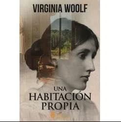 UNA HABITACION PROPIA - VIRGINIA WOOLF · 2019