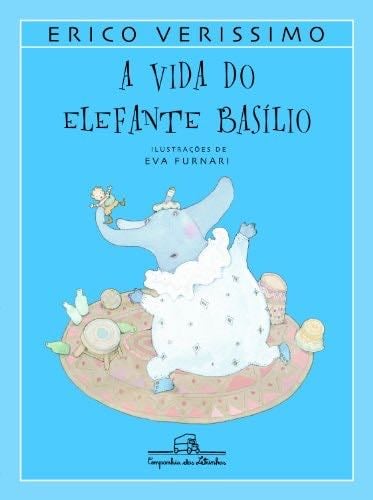 Vida do Elefante Basilio (Em Portugues do Brasil) - Erico Verissimo · 2002