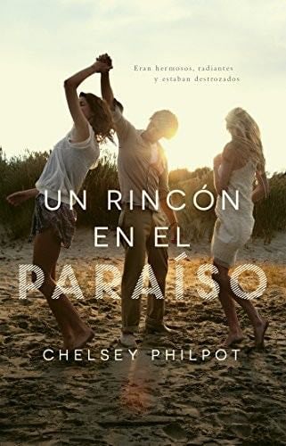 Un rincón en el paraíso - Chelsey Philpot · 2016