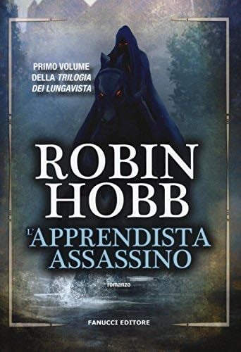 L'apprendista assassino. Trilogia dei Lungavista - Robin Hobb · 2016