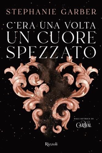C'era una volta un cuore spezzato - Stephanie Garber · 2022
